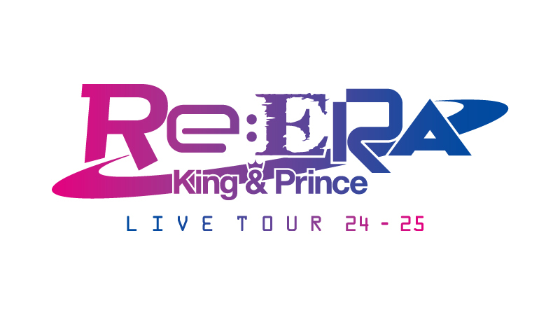 King & Prince LIVE TOUR 24-25 ～Re:ERA～