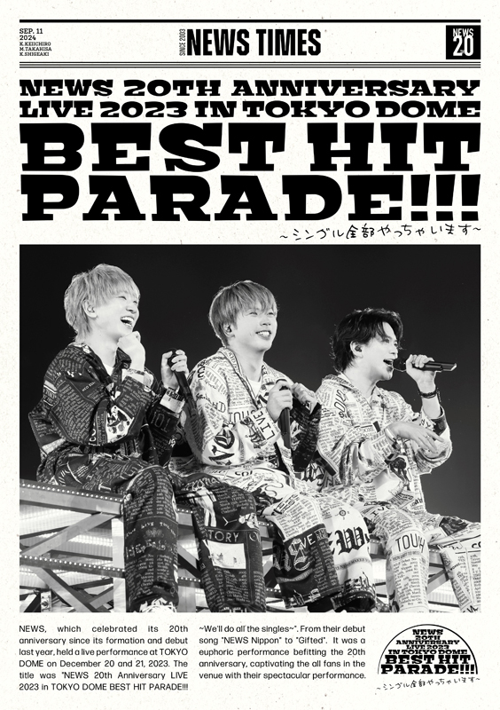 NEWS 20th Anniversary LIVE 2023 in TOKYO DOME BEST HIT PARADE!!! ~All singles will be performed~2