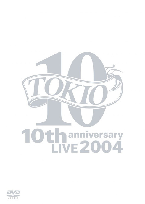 TOKIO 10th anniversary LIVE 2004