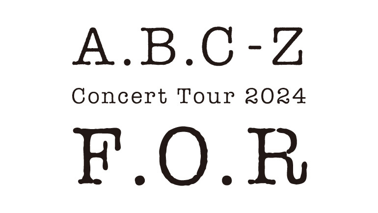 A.B.C-Z Concert Tour 2024 F.O.R