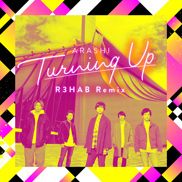 ＜DIGITAL＞Turning Up (R3HAB Remix)