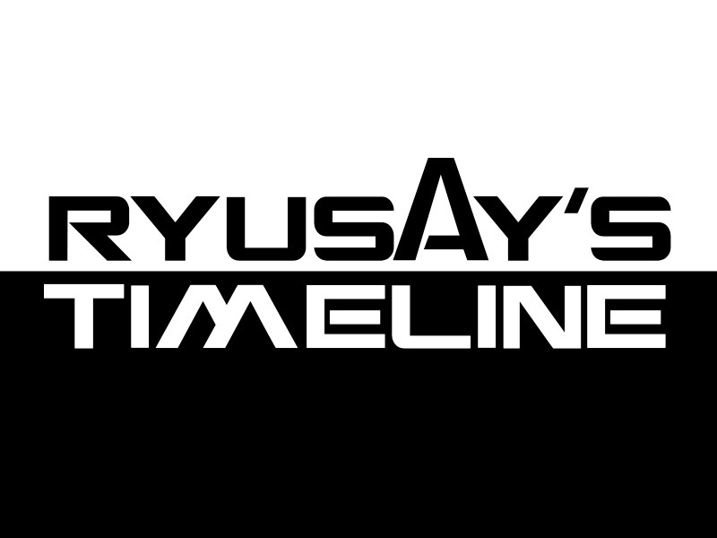 RYUSAY'S TIMELINE